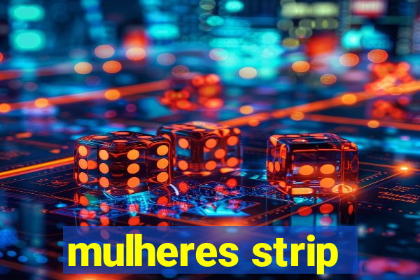 mulheres strip